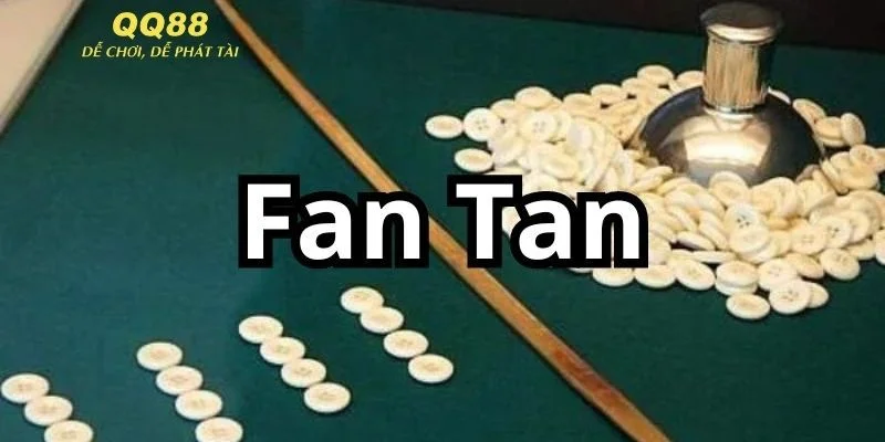 Fantan là gì đang tái xuất mạnh mẽ sau thời gian bị lãng quên